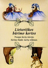 Lietuviškos būrimo kortos. Trumpa kortų istorija, būrimo būdai, kortų reikšmės.