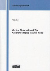 Zhu, T: In the Flow Induced Tip Clearance Noise in Axial Fans