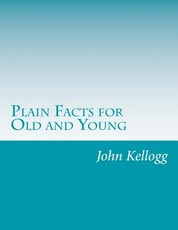 Plain Facts for Old and Young