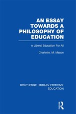 An Essay Towards A Philosophy of Education (RLE Edu K)