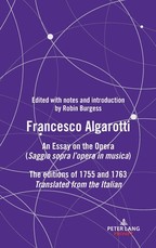 FRANCESCO ALGAROTTI; AN ESSAY ON THE OPERA (Saggio sopra l'opera in musica) The editions of 1755 and 1763