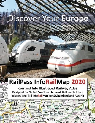 RailPass InfoRailMap 2020 - Discover Your Europe: Icon and Info illustrated Railway Atlas specifically designed for Global Interrail and Eurail RailPa