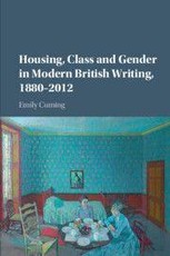 Housing, Class and Gender in Modern British Writing, 1880-2012
