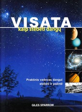 Visata: kaip stebėti dangų. Praktinis vadovas dangui stebėti ir pažinti