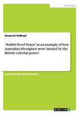 Rabbit-Proof Fence as an example of how Australian Aborigines were treated by the British colonial power