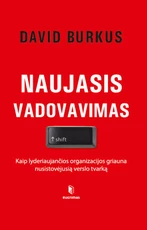 NAUJASIS VADOVAVIMAS: kaip lyderiaujančios organizacijos griauna nusistovėjusią tvarką