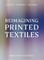 Reimagining Printed Textiles