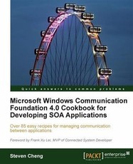 Microsoft Windows Communication Foundation 4.0 Cookbook for Developing SOA Applications