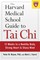 The Harvard Medical School Guide to Tai Chi