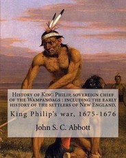 History of King Philip, sovereign chief of the Wampanoags