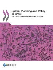 OECD Regional Development Studies Spatial Planning and Policy in Israel the Cases of Netanya and Umm Al-Fahm