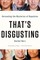 That's Disgusting: Unraveling the Mysteries of Repulsion