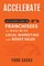 ACCELERATE The Ultimate Guide for FRANCHISEES to Maximize Local Marketing and Boost Sales