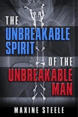 Unbreakable Spirit of the Unbreakable Man