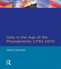 Hearder, H: Italy in the Age of the Risorgimento 1790 - 1870