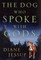 The Dog Who Spoke with Gods