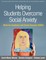 Helping Students Overcome Social Anxiety