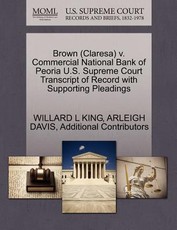 Brown (Claresa) V. Commercial National Bank of Peoria U.S. Supreme Court Transcript of Record with Supporting Pleadings