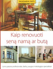 Kaip renovuoti seną namą ar butą