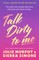 Talk Dirty to Me