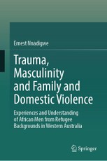 Trauma, Masculinity and Family and Domestic Violence