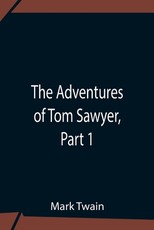The Adventures Of Tom Sawyer, Part 1