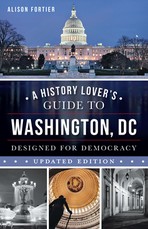 A History Lover's Guide to Washington, D.C.