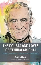 The Doubts and Loves of Yehuda Amichai