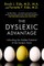 The Dyslexic Advantage