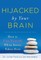 Hijacked by Your Brain
