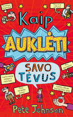 Kaip auklėti savo tėvus