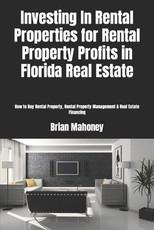 Investing In Rental Properties for Rental Property Profits in Florida Real Estate