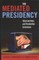 The Mediated Presidency