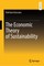 The Economic Theory of Sustainability