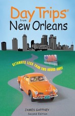 Day Trips(R) from New Orleans, Second Edition