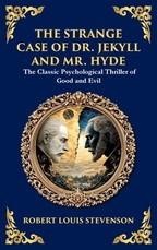 The Strange Case of Dr. Jekyll and Mr. Hyde
