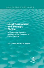 Friend, J: Local Government and Strategic Choice (Routledge