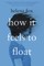 How It Feels to Float