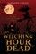 Witching Hour Dead
