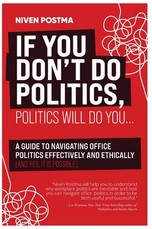 If You Don't Do Politics, Politics Will Do You