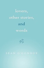 Lovers, Other Stories, and Words