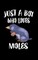 Just A Boy Who Loves Moles