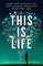 This Is Life
