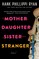 Mother Daughter Sister Stranger