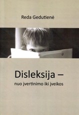 Disleksija: nuo įvertinimo iki įveikos