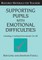 Supporting Pupils with Emotional Difficulties