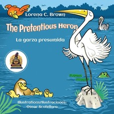 The Pretentious Heron / La Garza Presumida