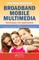 Broadband Mobile Multimedia