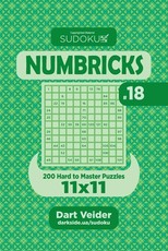 Sudoku Numbricks - 200 Hard to Master Puzzles 11x11 (Volume 18)