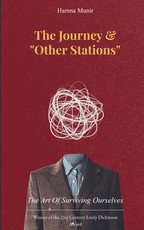 THE JOURNEY & "OTHER STATIONS" The Art Of Surviving Ourselves